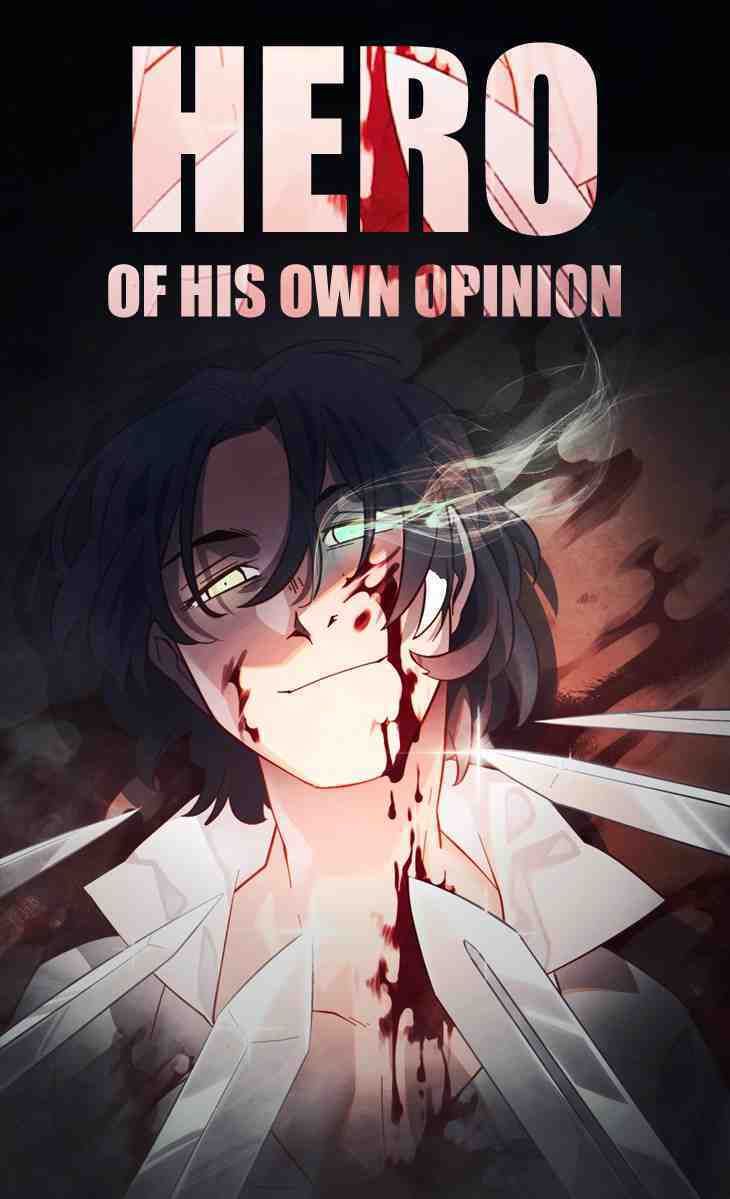Hero of His Own Opinion Hero of His Own Opinion