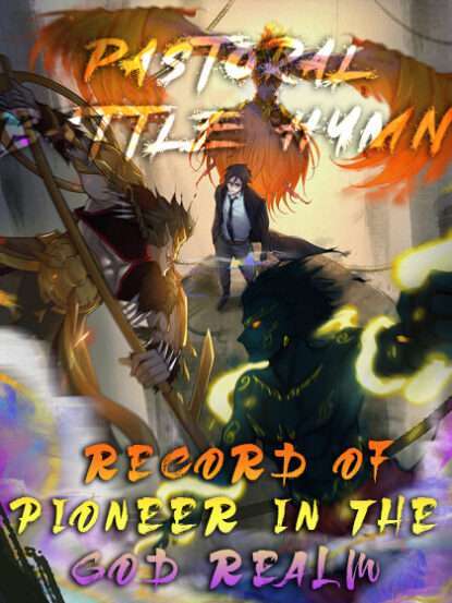 Pastoral Battle Hymn: Record of Pioneer in the God Realm Pastoral Battle Hymn: Record of Pioneer in the God Realm