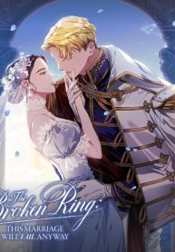 The Broken Ring: This Marriage Will Fail Anyway The Broken Ring: This Marriage Will Fail Anyway
