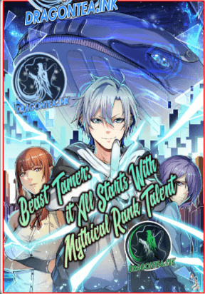 Beast Tamer: It All Starts With Mythical Rank Talent Beast Tamer: It All Starts With Mythical Rank Talent